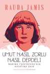 Umut Nasıl Zorlu Nasıl Depdeli & Marina Tsvetayeva'nın Hayatına Dair