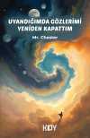 Uyandığımda Gözlerimi Yeniden Kapattım