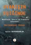 Uyanışın Eşiğinde & Metafizik, Enerji ve Frakansın Ardındaki