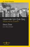 Uyanmak İçin Çok Geç & Gelecek Yoksa Bizi Ne Bekliyor?