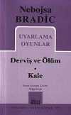 Uyarlama Oyunlar / Derviş ve Ölüm-Kale