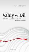 Vahiy ve Dil & İlahî Sözün Beşerî Düzlemde Yorumlanmasının Hermenötik Uzantıları