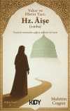 Vakar ve İffetin Tacı: Hz. Aişe (r.a.)