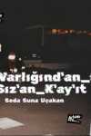 Varlığınd'an_Sız'an_K'ay'ıt