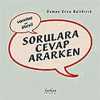 Varoluş ve Ötesi & Sorulara Cevap Ararken