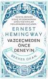 Vazgeçmeden önce Deneyin - Ernest Hemingway