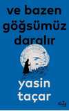 Ve Bazen Göğsümüz Daralır