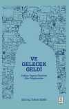 Ve Gelecek Geldi & Tekno-Yaşam Üzerine Ahir Düşünceler