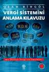 Vergi Sistemini Anlama Kılavuzu Bir Halkın Vergi ile İmtihanı