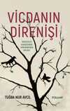 Vicdanın Direnişi & Haksızlık Karşısında Direnmenin Ahlakı