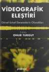 Videografik Eleştiri & Görsel – İşitsel Denemelerin Olanakları