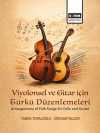 Viyolonsel ve Gitar için Türkü Düzenlemeleri & Arrangements of Folk Songs for Cello and Guitar