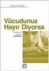 Vücudunuz Hayır Diyorsa