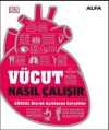 Vücut Nasıl Çalışır (Ciltli) / DK Nasıl Çalışır Serisi