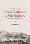 XVIII. Yüzyıl Bursa Vakfiyeleri ve Vakıf Kültürü &  Şer'iyye Sicillerine Göre