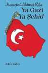 Ya Gazi Ya Şehid Manastırlı Mehmet Rifat