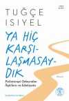 Ya Hiç  Karşılaşmasaydık & Psikoterapi Odasından İlişkilere ve Edebiyata