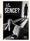 Ya Sence?