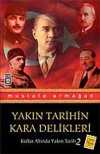 Yakın Tarihin Kara Delikleri / Küller Altında Yakın Tarih 2