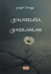 Yalnızlığa Yazılanlar