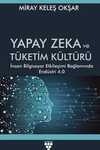 Yapay Zeka ve Tüketim Kültürü & İnsan Bilgisayar Etkileşimi Bağlamında Endüstri 4.0