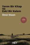 Yarım Bir Kitap Ve Eski Bir Kalem