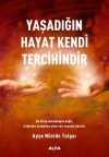 Yaşadığın Hayat  Kendi Tercihindir
