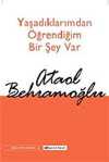 Yaşadıklarımdan Öğrendiğim Bir Şey Var