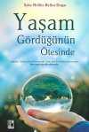 Yaşam & Gördüğünün Ötesinde