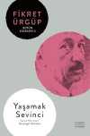 Yaşamak  Sevinci / Fikret Ürgüp Bütün Eserleri 3