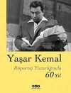 Yaşar Kemal & Röportaj Yazarlığında 60 Yıl