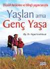 Yaşlan Ama Genç Yaşa