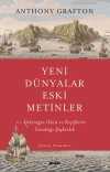 Yeni Dünyalar Eski Metinler & Geleneğin Gücü ve Keşiflerin Yarattığı Şaşkınlık