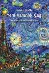 Yeni Karanlık Çağ & Teknoloji ve Geleceğin Sonu