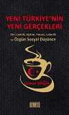 Yeni Türkiye'nin Yeni Gerçekleri & Din, Laiklik, Eğitim, Finans, Liderlik ve Özgün Sosyal Düşünce