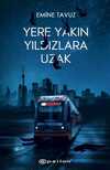 Yere Yakın Yıldızlara Uzak (İnce Kapak)