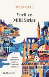 Yerli ve Milli Sırlar & Modern Türkiye'ye Edebiyat Üzerinden Bakışlar