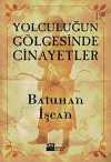 Yolculuğun Gölgesinde Cinayetler