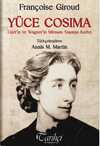 Yüce Cosima & Liszt'in ve Wagner'in Mirasını Yaşatan Kadın