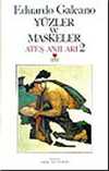 Yüzler ve Maskeler &Ateş Anıları - 2