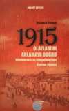 Yüzüncü Yılında 1915 Olayları'nı Anlamaya Doğru & Bildiklerimiz ve Bilmediklerimiz Üzerine Söyleşi