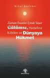 Zaman İnsanın İçinde Yaşar Gülümse, Hedefine Kilitlen ve Dünyaya Hükmet