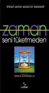 Zaman Seni Tüketmeden