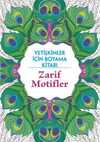 Zarif Motifler / Yetişkinler İçin Boyama Kitabı