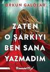 Zaten O Şarkıyı Ben Sana Yazmadım