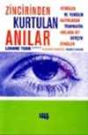 Zincirinden Kurtulan Anılar & Yitirilen ve Yeniden Hatırlanan Travmatik Anılara Ait Gerçek Öyküler