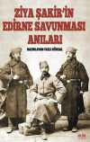 Ziya Şakir'in Edirne Savunması Anıları