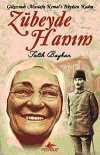 Zübeyde Hanım & Gölgesinde Mustafa Kemal'i Büyüten Kadın