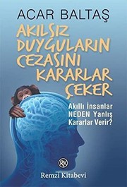 Akilsiz Duygularin Cezasini Kararlar Ceker