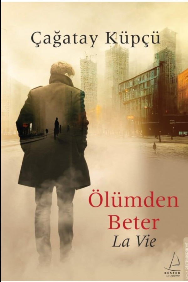 Ölümden Beter - La Vie